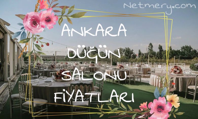 Ankara Düğün Salonu Fiyatları Güncel 2023